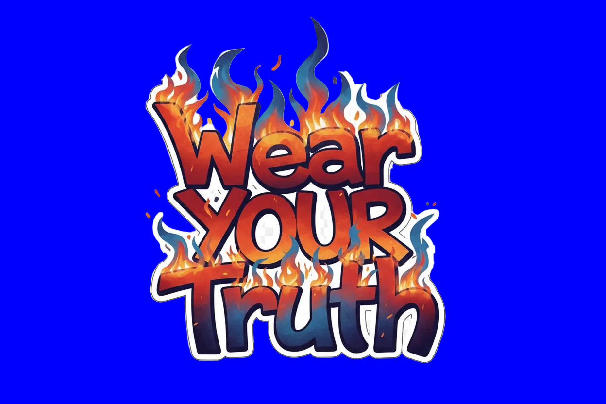 Wear YOUR Truth Flame Graphic